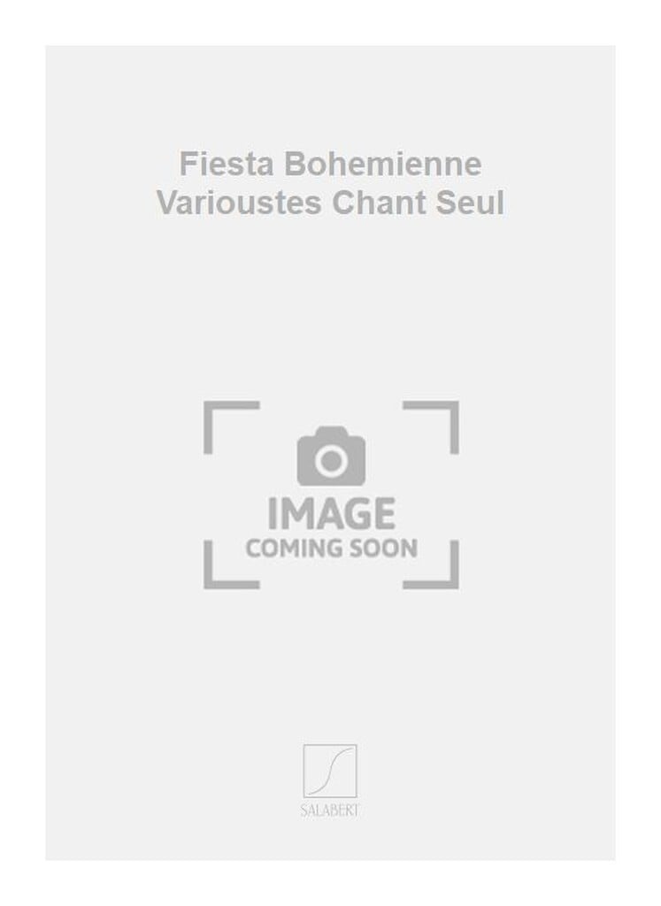 Fiesta Bohemienne Varioustes Chant Seul